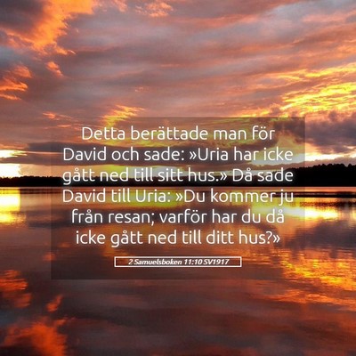 Picture 05 - 2 Samuelsboken 11:10 SV1917 - Detta berättade man för David och sade: »Uria - Bible Verse Picture