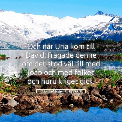 Picture 05 - 2 Samuelsboken 11:7 SV1917 - Och när Uria kom till David, frågade denne om - Bible Verse Picture