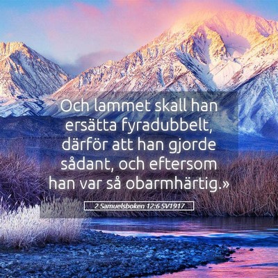 Picture 05 - 2 Samuelsboken 12:6 SV1917 - Och lammet skall han ersätta fyradubbelt, - Bible Verse Picture
