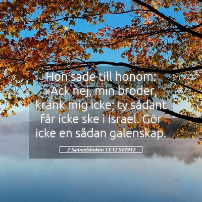 Picture 05 - 2 Samuelsboken 13:12 SV1917 - Hon sade till honom: »Ack nej, min broder, - Bible Verse Picture