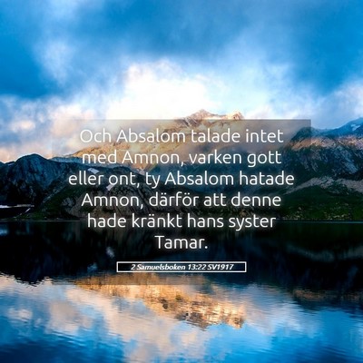 Picture 05 - 2 Samuelsboken 13:22 SV1917 - Och Absalom talade intet med Amnon, varken gott - Bible Verse Picture