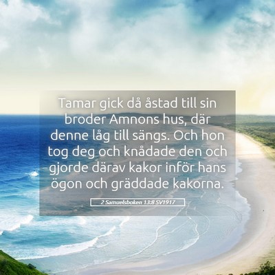 Picture 05 - 2 Samuelsboken 13:8 SV1917 - Tamar gick då åstad till sin broder Amnons hus, - Bible Verse Picture