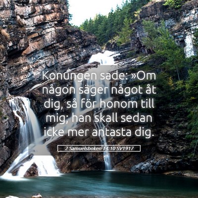 Picture 05 - 2 Samuelsboken 14:10 SV1917 - Konungen sade: »Om någon säger något åt dig, - Bible Verse Picture