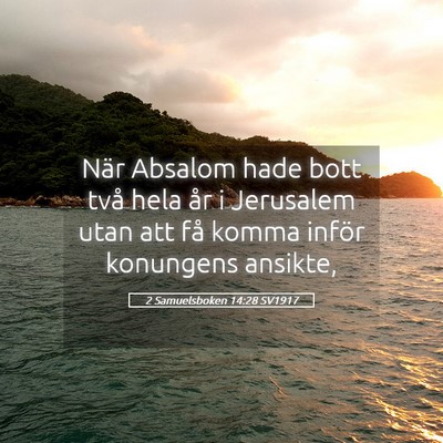 Picture 05 - 2 Samuelsboken 14:28 SV1917 - När Absalom hade bott två hela år i Jerusalem - Bible Verse Picture