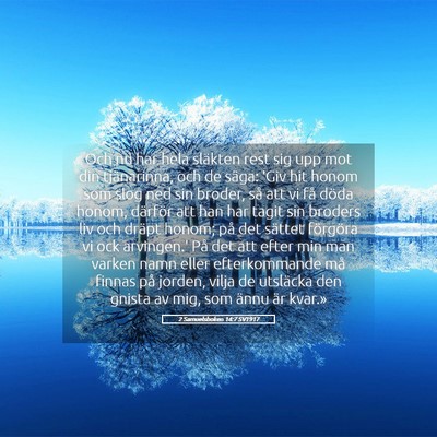 Picture 05 - 2 Samuelsboken 14:7 SV1917 - Och nu har hela släkten rest sig upp mot din - Bible Verse Picture