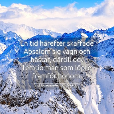 Picture 05 - 2 Samuelsboken 15:1 SV1917 - En tid härefter skaffade Absalom sig vagn och - Bible Verse Picture