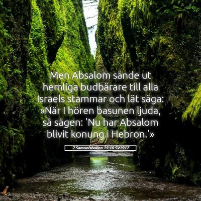 Picture 05 - 2 Samuelsboken 15:10 SV1917 - Men Absalom sände ut hemliga budbärare till - Bible Verse Picture