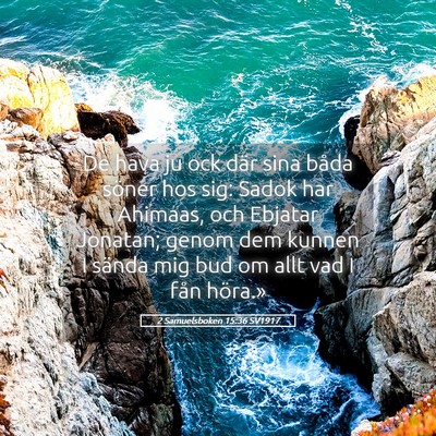 Picture 05 - 2 Samuelsboken 15:36 SV1917 - De hava ju ock där sina båda söner hos sig: - Bible Verse Picture