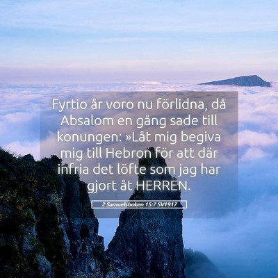 Picture 05 - 2 Samuelsboken 15:7 SV1917 - Fyrtio år voro nu förlidna, då Absalom en - Bible Verse Picture