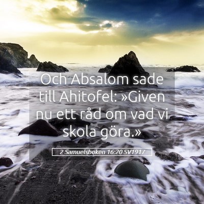 Picture 05 - 2 Samuelsboken 16:20 SV1917 - Och Absalom sade till Ahitofel: »Given nu ett - Bible Verse Picture