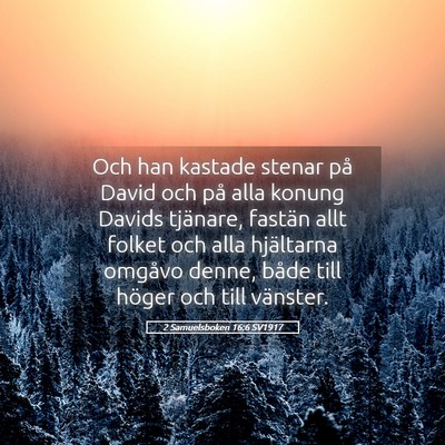 Picture 05 - 2 Samuelsboken 16:6 SV1917 - Och han kastade stenar på David och på alla - Bible Verse Picture
