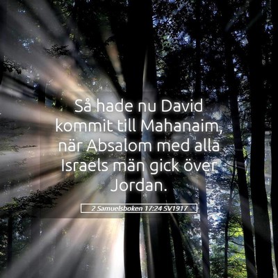 Picture 05 - 2 Samuelsboken 17:24 SV1917 - Så hade nu David kommit till Mahanaim, när - Bible Verse Picture