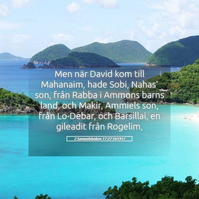 Picture 05 - 2 Samuelsboken 17:27 SV1917 - Men när David kom till Mahanaim, hade Sobi, - Bible Verse Picture