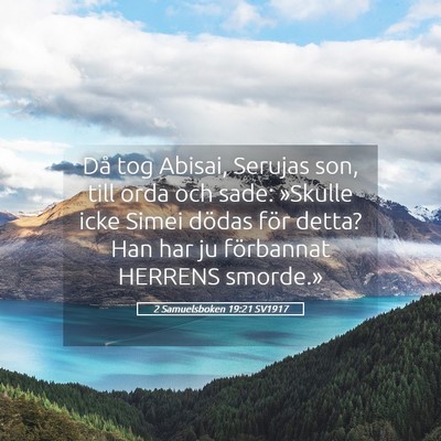 Picture 05 - 2 Samuelsboken 19:21 SV1917 - Då tog Abisai, Serujas son, till orda och sade: - Bible Verse Picture