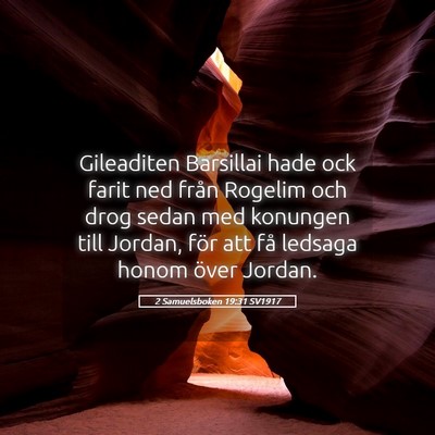 Picture 05 - 2 Samuelsboken 19:31 SV1917 - Gileaditen Barsillai hade ock farit ned från - Bible Verse Picture