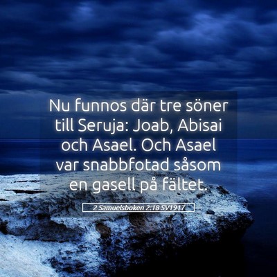 Picture 05 - 2 Samuelsboken 2:18 SV1917 - Nu funnos där tre söner till Seruja: Joab, - Bible Verse Picture