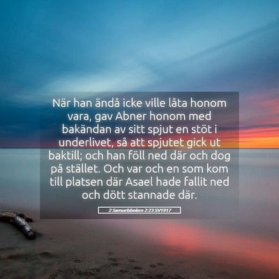 Picture 05 - 2 Samuelsboken 2:23 SV1917 - När han ändå icke ville låta honom vara, gav - Bible Verse Picture