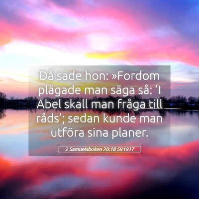 Picture 05 - 2 Samuelsboken 20:18 SV1917 - Då sade hon: »Fordom plägade man säga så: 'I - Bible Verse Picture