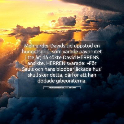 Picture 05 - 2 Samuelsboken 21:1 SV1917 - Men under Davids tid uppstod en hungersnöd, som - Bible Verse Picture