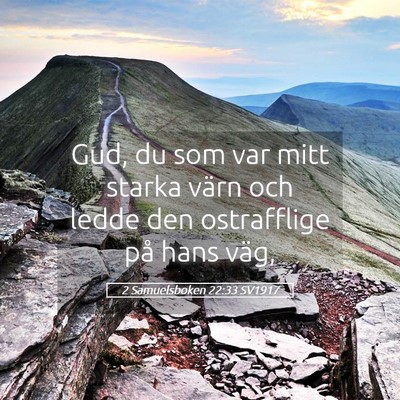 Picture 05 - 2 Samuelsboken 22:33 SV1917 - Gud, du som var mitt starka värn och ledde den - Bible Verse Picture