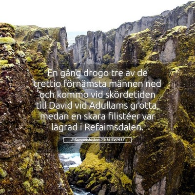 Picture 05 - 2 Samuelsboken 23:13 SV1917 - En gång drogo tre av de trettio förnämsta - Bible Verse Picture