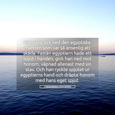 Picture 05 - 2 Samuelsboken 23:21 SV1917 - Han slog ock ned den egyptiske mannen som var så - Bible Verse Picture