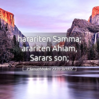 Picture 05 - 2 Samuelsboken 23:33 SV1917 - harariten Samma; arariten Ahiam, Sarars - Bible Verse Picture
