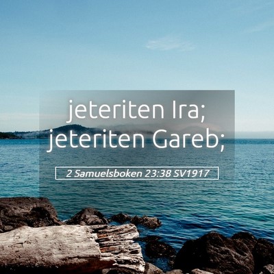 Picture 05 - 2 Samuelsboken 23:38 SV1917 - jeteriten Ira; jeteriten - Bible Verse Picture