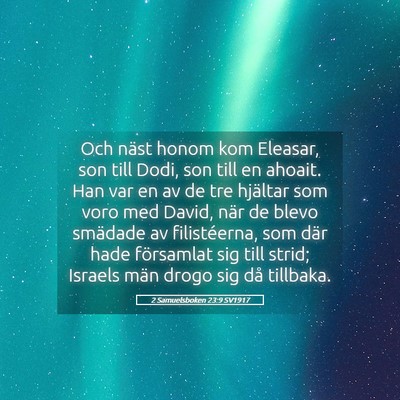 Picture 05 - 2 Samuelsboken 23:9 SV1917 - Och näst honom kom Eleasar, son till Dodi, son - Bible Verse Picture