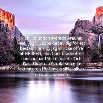 Picture 05 - 2 Samuelsboken 24:24 SV1917 - Men konungen svarade Arauna: »Nej, jag vill - Bible Verse Picture