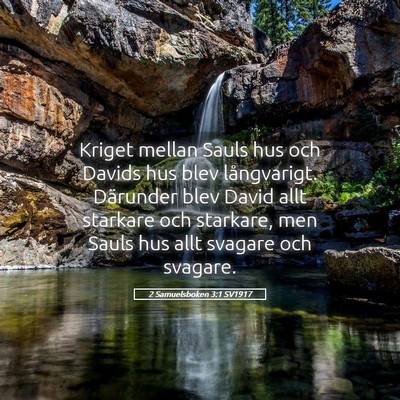 Picture 05 - 2 Samuelsboken 3:1 SV1917 - Kriget mellan Sauls hus och Davids hus blev - Bible Verse Picture
