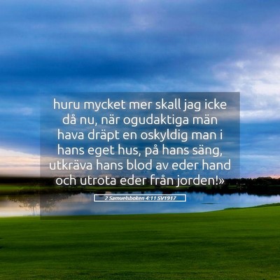 Picture 05 - 2 Samuelsboken 4:11 SV1917 - huru mycket mer skall jag icke då nu, när - Bible Verse Picture