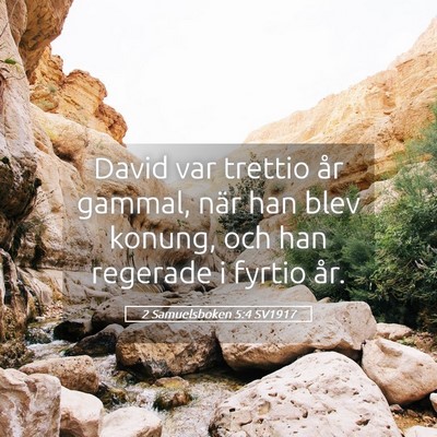 Picture 05 - 2 Samuelsboken 5:4 SV1917 - David var trettio år gammal, när han blev - Bible Verse Picture