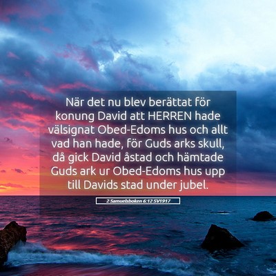 Picture 05 - 2 Samuelsboken 6:12 SV1917 - När det nu blev berättat för konung David att - Bible Verse Picture