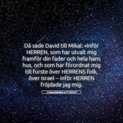 Picture 05 - 2 Samuelsboken 6:21 SV1917 - Då sade David till Mikal: »Inför HERREN, som - Bible Verse Picture