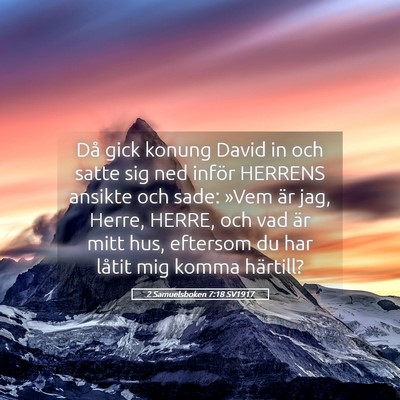 Picture 05 - 2 Samuelsboken 7:18 SV1917 - Då gick konung David in och satte sig ned inför - Bible Verse Picture
