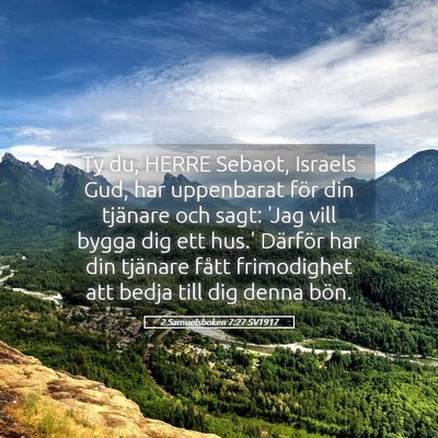 Picture 05 - 2 Samuelsboken 7:27 SV1917 - Ty du, HERRE Sebaot, Israels Gud, har uppenbarat - Bible Verse Picture