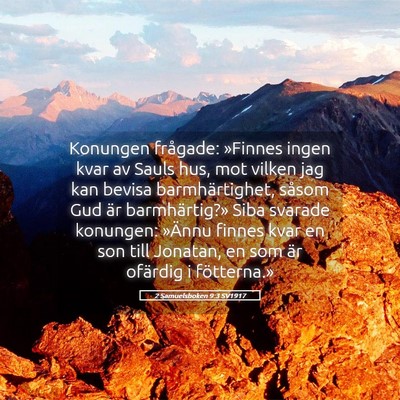 Picture 05 - 2 Samuelsboken 9:3 SV1917 - Konungen frågade: »Finnes ingen kvar av Sauls - Bible Verse Picture
