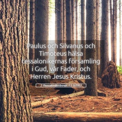 Picture 05 - 2 Thessalonikerbrevet 1:1 SV1917 - Paulus och Silvanus och Timoteus hälsa - Bible Verse Picture