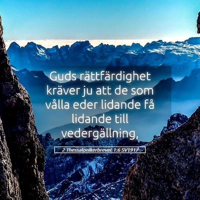 Picture 05 - 2 Thessalonikerbrevet 1:6 SV1917 - Guds rättfärdighet kräver ju att de som vålla - Bible Verse Picture