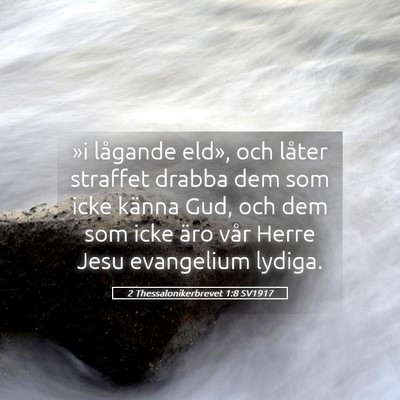 Picture 05 - 2 Thessalonikerbrevet 1:8 SV1917 - »i lågande eld», och låter straffet drabba - Bible Verse Picture
