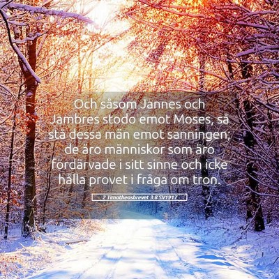 Picture 05 - 2 Timotheosbrevet 3:8 SV1917 - Och såsom Jannes och Jambres stodo emot Moses, - Bible Verse Picture