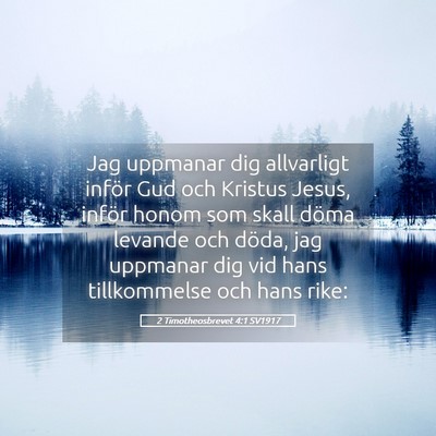 Picture 05 - 2 Timotheosbrevet 4:1 SV1917 - Jag uppmanar dig allvarligt inför Gud och - Bible Verse Picture