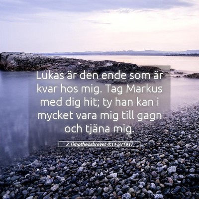 Picture 05 - 2 Timotheosbrevet 4:11 SV1917 - Lukas är den ende som är kvar hos mig. Tag - Bible Verse Picture