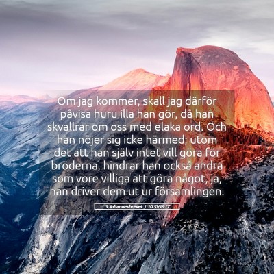Picture 05 - 3 Johannesbrevet 1:10 SV1917 - Om jag kommer, skall jag därför påvisa huru - Bible Verse Picture