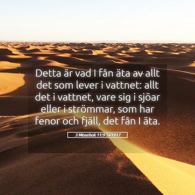 Picture 05 - 3 Mosebok 11:9 SV1917 - Detta är vad I fån äta av allt det som lever i - Bible Verse Picture