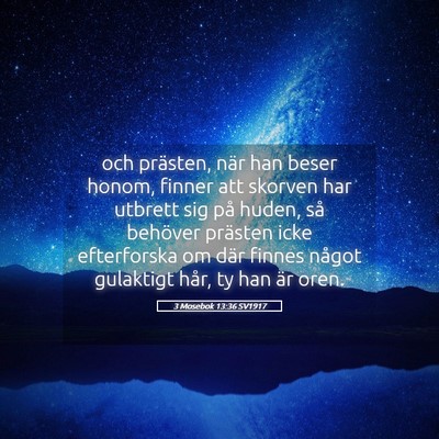 Picture 05 - 3 Mosebok 13:36 SV1917 - och prästen, när han beser honom, finner att - Bible Verse Picture