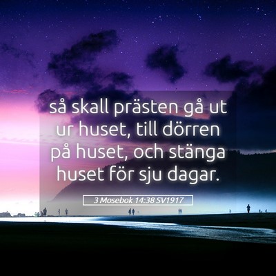 Picture 05 - 3 Mosebok 14:38 SV1917 - så skall prästen gå ut ur huset, till dörren - Bible Verse Picture
