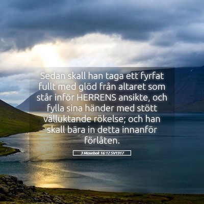 Picture 05 - 3 Mosebok 16:12 SV1917 - Sedan skall han taga ett fyrfat fullt med glöd - Bible Verse Picture