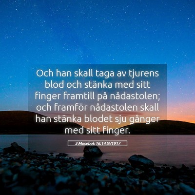 Picture 05 - 3 Mosebok 16:14 SV1917 - Och han skall taga av tjurens blod och stänka - Bible Verse Picture
